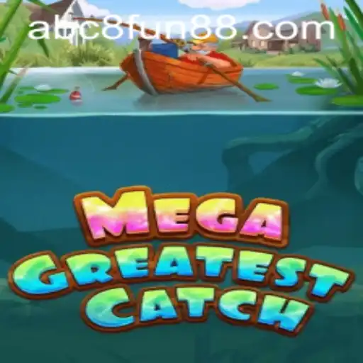 MegaGreatestCatch: Dive into a New Wave of Adventure with abc8